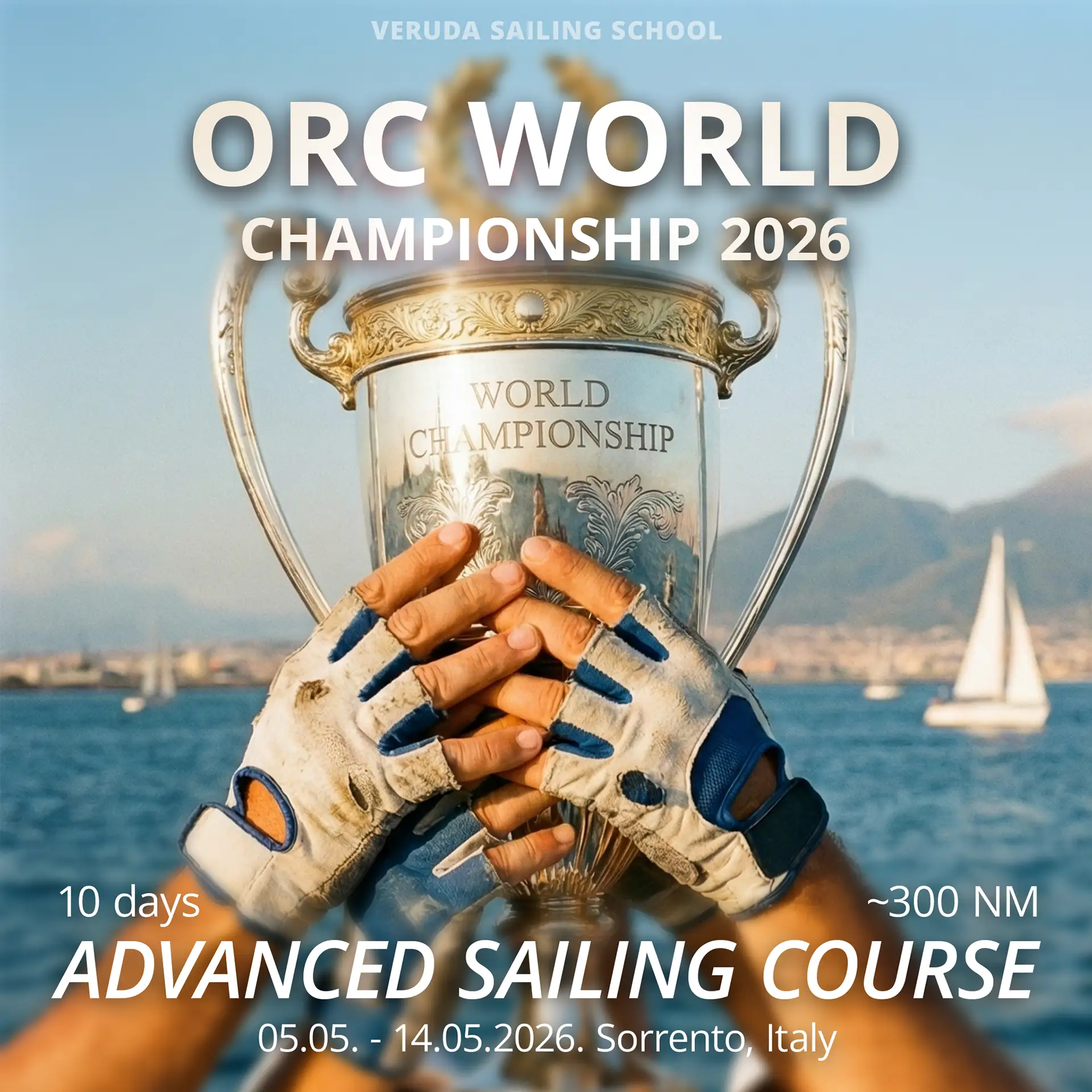 ORC World Championship Advanced Sailing Course advertisement. Close-up of a sailor's gloved hands holding a large trophy, with a sailboat and Mount Vesuvius visible in the sunny background.